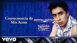 Rommel Hunter - Consecuencia de mis actos (Audio)
