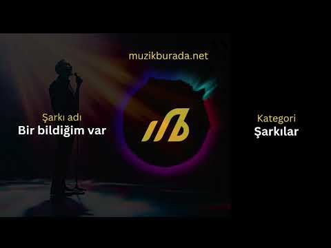 Bir bildiğim var -Yeni Türkçe Müzik Videosu