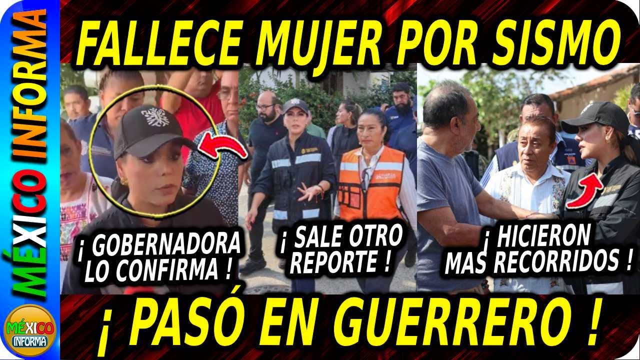 FALLECE MUJER POR SISMO: GOBERNADORA DE GUERRERO LO CONFIRMA. SE ACTUALIZA LA CIFRA.
