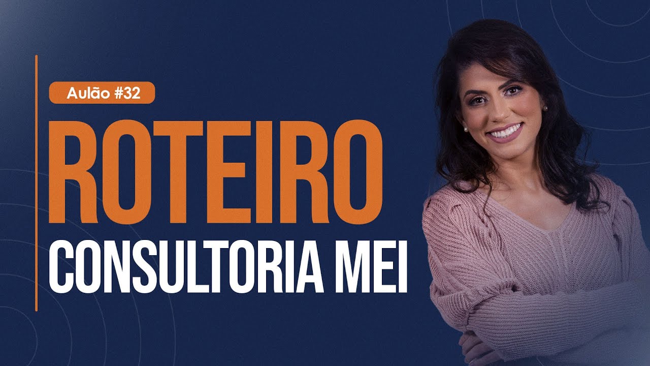 Aulão #032 - Roteiro para Consultoria MEI
