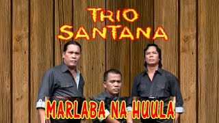 Download lagu Trio santana - Marlaba na huula mp3