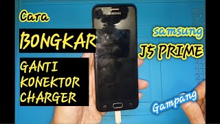Download lagu CARA BONGKAR SAMSUNG J5 PRIME | GANTI KONEKTOR CHARGER j5 prime | BELAJAR SERVIS HP (DOKTOR PUNZAK) mp3