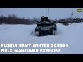Russian Army Winter Season Live Fire & Maneuver Exercise.