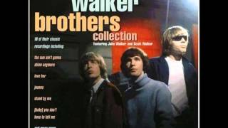 The Walker Brothers - The Sun Ain't Gonna Shine Anymore (seeking a friend for the end of the world)