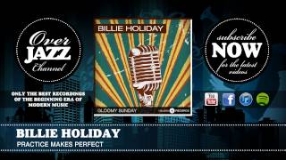 Billie Holiday - Practice Makes Perfect (1940)