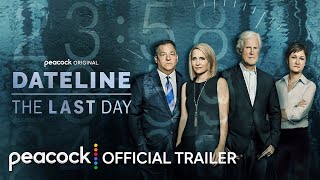 Dateline: The Last Day | Official Trailer | Peacock Original