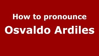 How to pronounce Osvaldo Ardiles