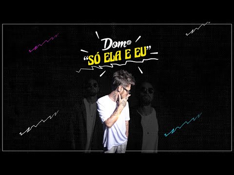 DOM R. "SÓ ELA E EU" (Prod. CMK BEATS)