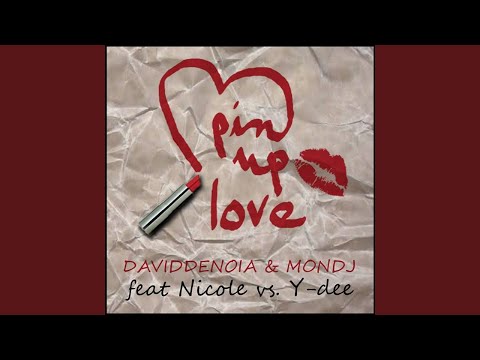 Pin Up Love (feat. Nicole, Y-Dee) (Team Music Radio Edit)