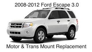 Motor & Trans Mount Replacement 3.0L Ford Escape, Mercury Mariner, Mazda Tribute 2008-2012