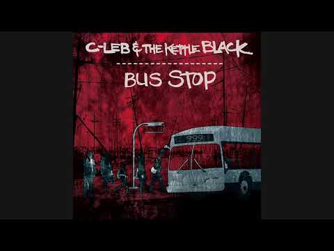 Bus Stop - C-Leb & the Kettle Black
