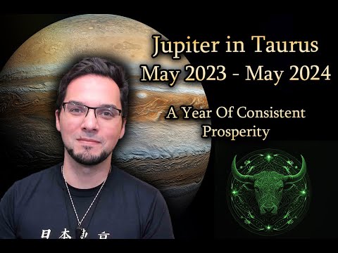 Jupiter in Taurus May 2023 - May 2024 Overview For All Signs With Important Dates & Highlights