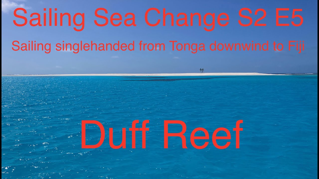 Sailing Sea Change S2 Ep5 - Navegar a solo de Tonga de regresso a Fiji