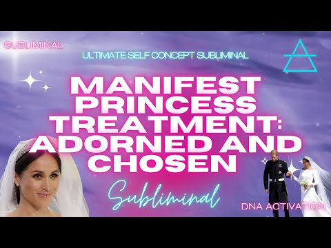 [VERY POWERFUL] Chosen & Cherished: Ultimate Self-Concept Princess Treatment Subliminal