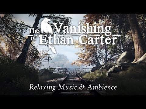 The Mysteries of Red Creek Valley – The Vanishing of Ethan Carter Music & Ambience – 2 hours