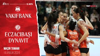 Maçın Tamamı | VakıfBank - Eczacıbaşı Dynavit "Vodafone Sultanlar Ligi