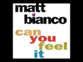 Matt Bianco - Can You Feel It (Dr. Europe)