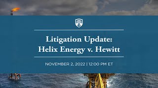Click to play: Litigation Update: Helix Energy v. Hewitt