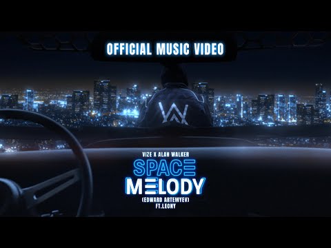 @VIZEofficial  x Alan Walker – Space Melody (Edward Artemyev) feat. Leony (Official Music Video)