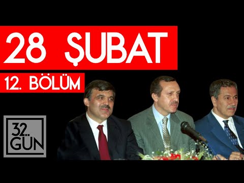 28 Şubat  Belgeseli 12. Bölüm | 32.Gün Arşivi