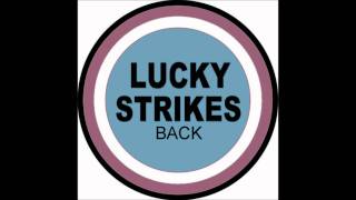 Lucky Strikes Back - Geht nicht, gibt's nicht