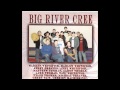 Big River Cree - Lard's Straight
