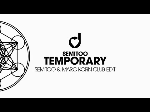 Semitoo – Temporary (Semitoo & Marc Korn Remix)