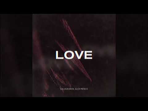 Galiaskarov, Alex Menco - Love / Deep House, Emotional Beats