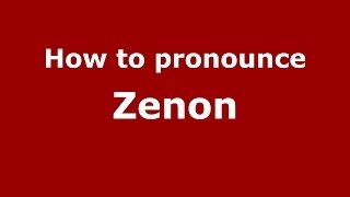 How to pronounce Zenon
