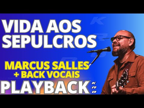 VIDA AOS SEPULCROS + BACK VOCAIS - MARCUS SALLES - PLAYBACK KARAOKE DEMONSTRAÇÃO