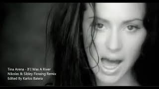 Tina Arena - If I Was A River (Nikolas &amp; Sibley Remix)