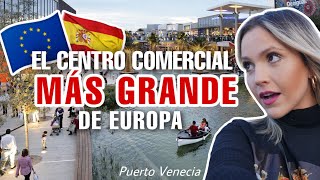 Así es el Centro Comercial MÁS GRANDE de EUROPA😲🇪🇺. PUERTO VENECIA en Zaragoza 🇪🇸@SOYLAPECOSA