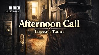 Afternoon Call | Inspector Turner | BBC Radio Drama | A Crime That Arrived on Time