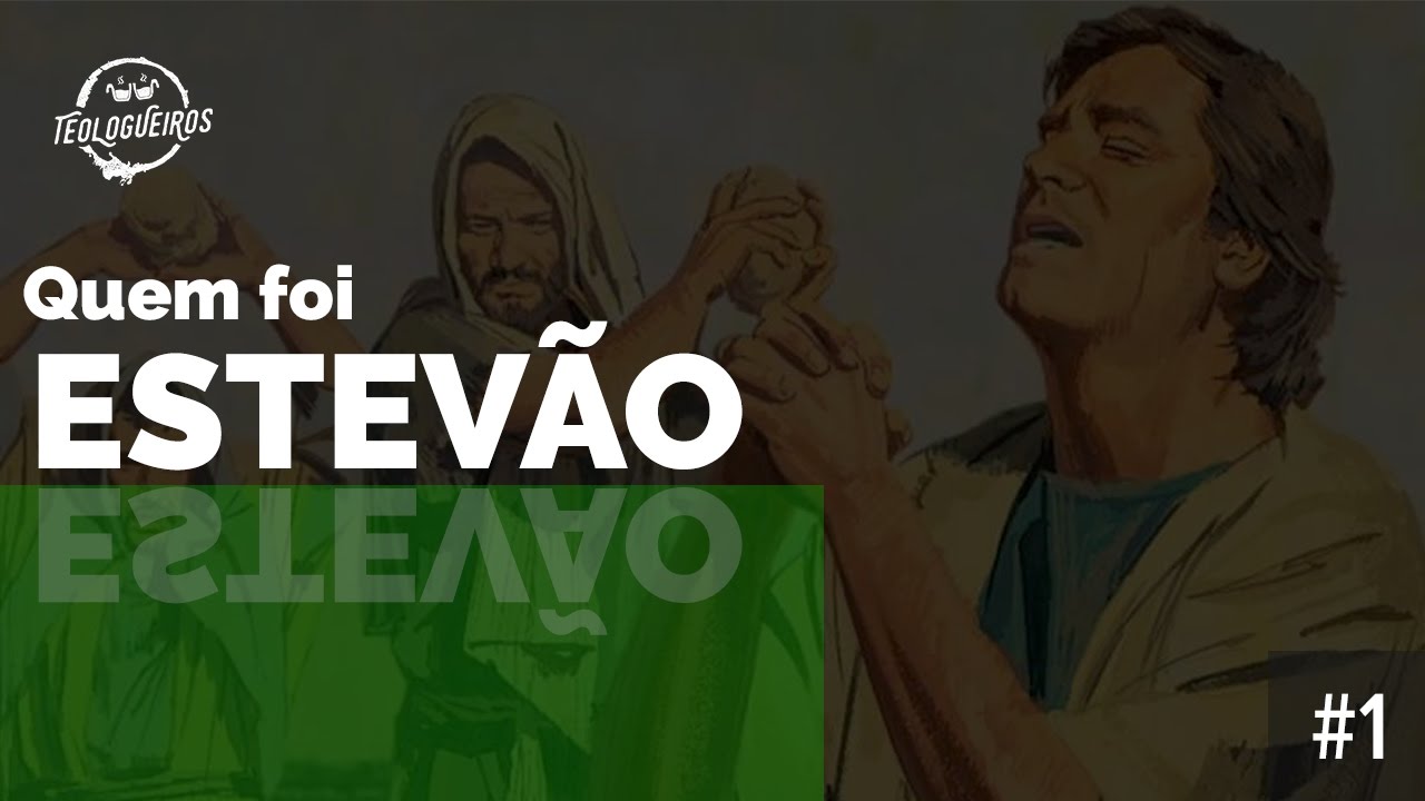Estevão | Quem Foi?