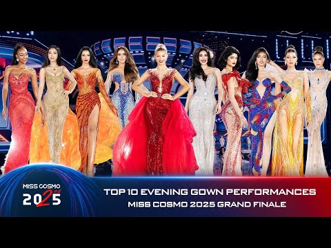 TOP 10 EVENING GOWN PERFORMANCES | MISS COSMO 2025 GRAND FINALE