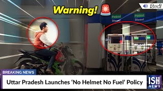 Uttar Pradesh Launches ‘No Helmet No Fuel’ Policy