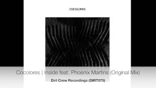 Cocolores | Inside feat. Phoenix Martins (Original Mix) | Dirt Crew Recordings