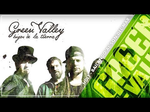 Bailando al Son del Mar - Hijos de la Tierra - Green Valley Feat. Rapsusklei