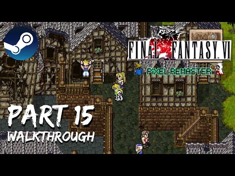 [Walkthrough Part 15] Final Fantasy 6: The Ultimate 2D Pixel Remaster (Steam) No Commentary