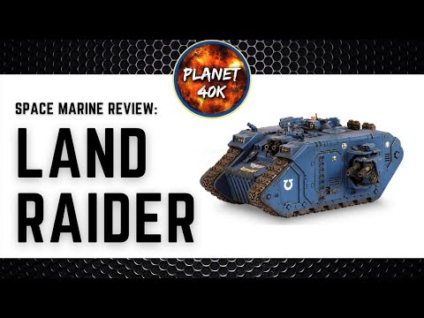 Land Raider - 9th Edition - Space Marine Review / Tactics  -  Warhammer 40k