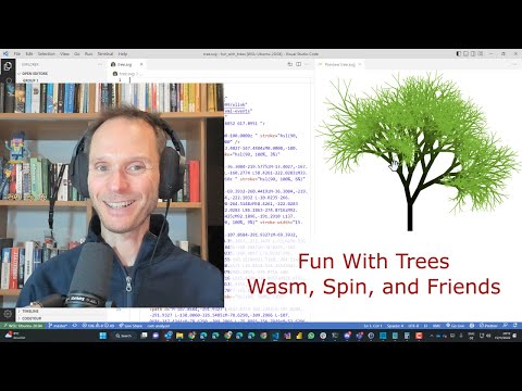 Fun With Trees - Wasm, Spin, and Friends