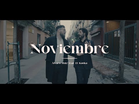 Alvaro Ruiz ft. El Kanka - Noviembre (Videoclip Oficial)