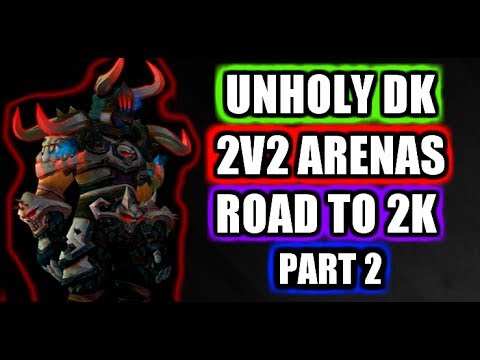 Unholy DK PVP 2v2 Arenas S4 | WoW Legion 7.2.5