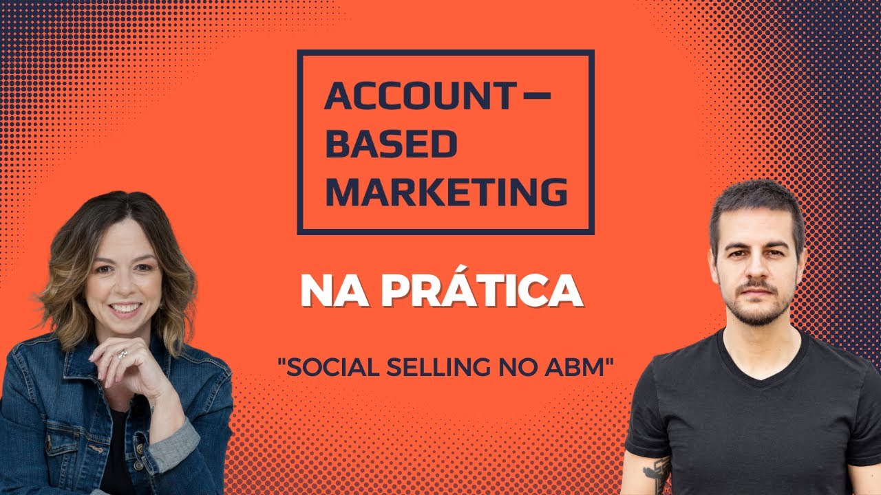 ABM na prática: Social selling no ABM com Fernanda Nascimento