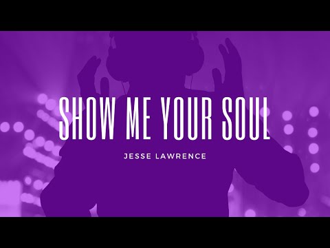 Jesse Lawrence - Show Me Your Soul feat Ami Cisse