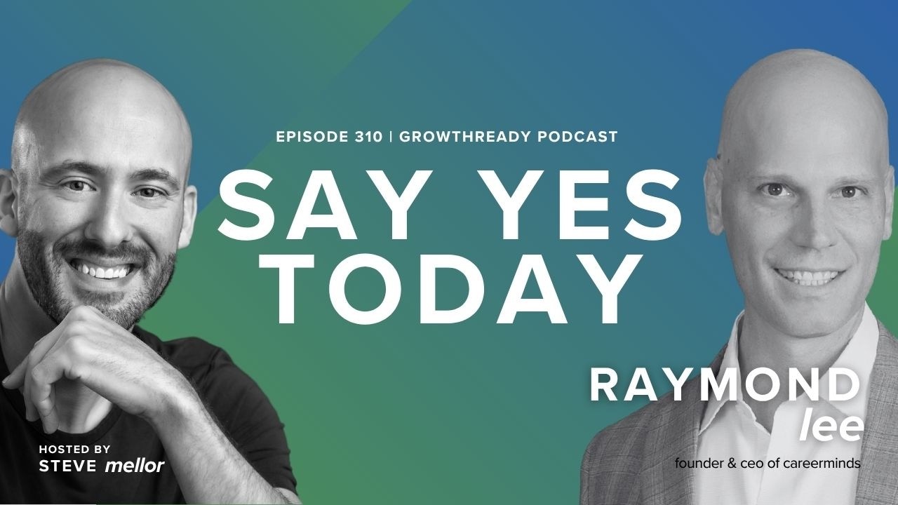 Episode 310: Lead With Yes - Authenticity, Reinvention, and Doing Work That Actually Fits w/ Raymond Lee
