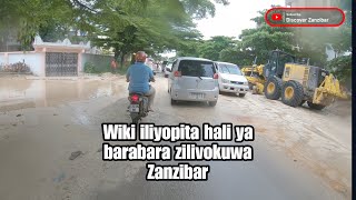 Wiki iliyopita hali ilivokuwa Zanzibar maeneo ya Mpendae Mombasa Kwerekwe Taveta @DiscoverZanzibar
