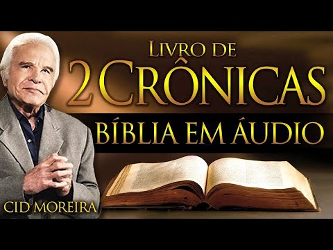 2 CRÔNICAS - Bíblia Narrada por Cid Moreira - #reflexão #motivação #fé #bíblia #crônicas #salmos