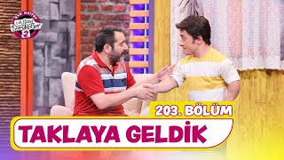 Taklaya Geldik (203. Bölüm) - Çok Güzel Hareketler 2