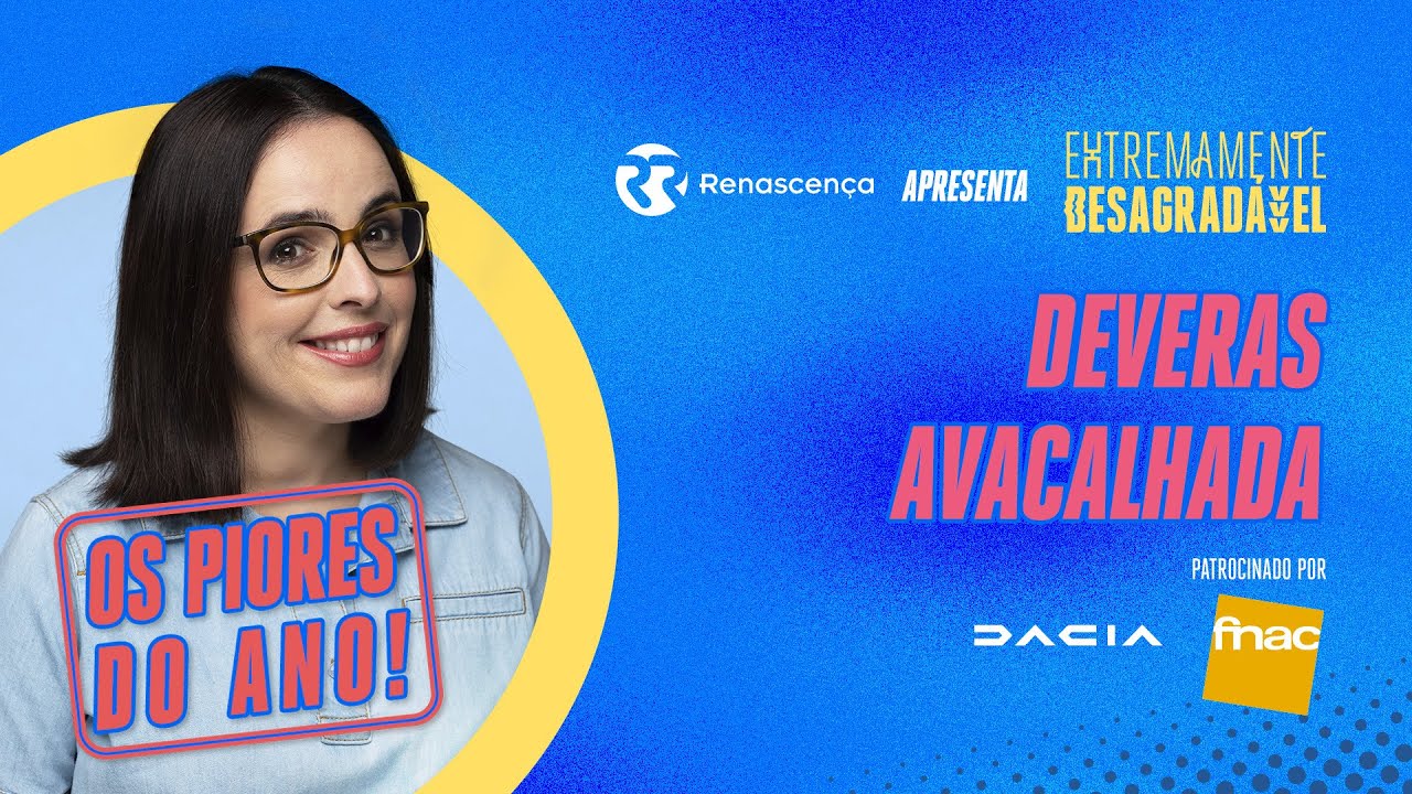 Deveras Avacalhada - Extremamente Desagradável: Os Piores do Ano!